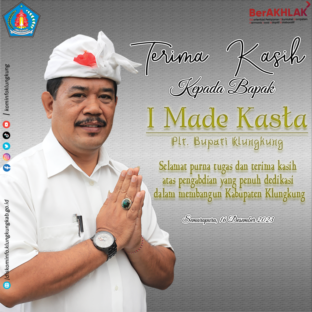 Selamat Purna Tugas Bapak Plt. Bupati Klungkung I Made Kasta